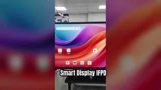Nhà máy sản xuất bảng thông minh IFPD : Giải pháp hiển thị thông minh